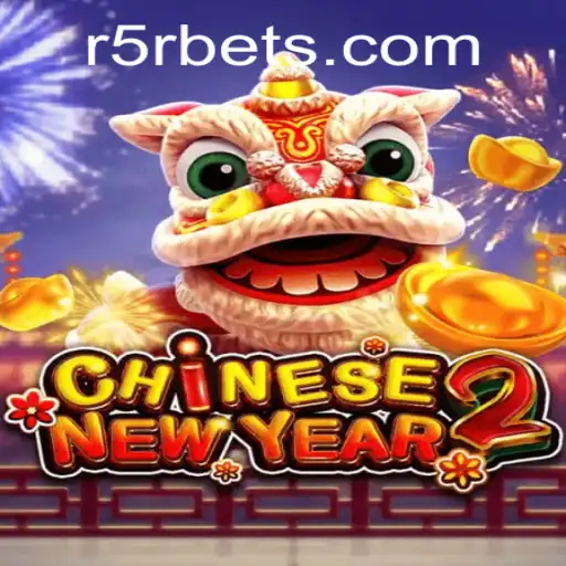 Discover the Exciting World of CHINESENEWYEAR2: An In-Depth Guide