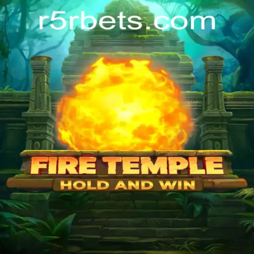 Exploring the Exciting World of 'FireTemple' with R5R.COM